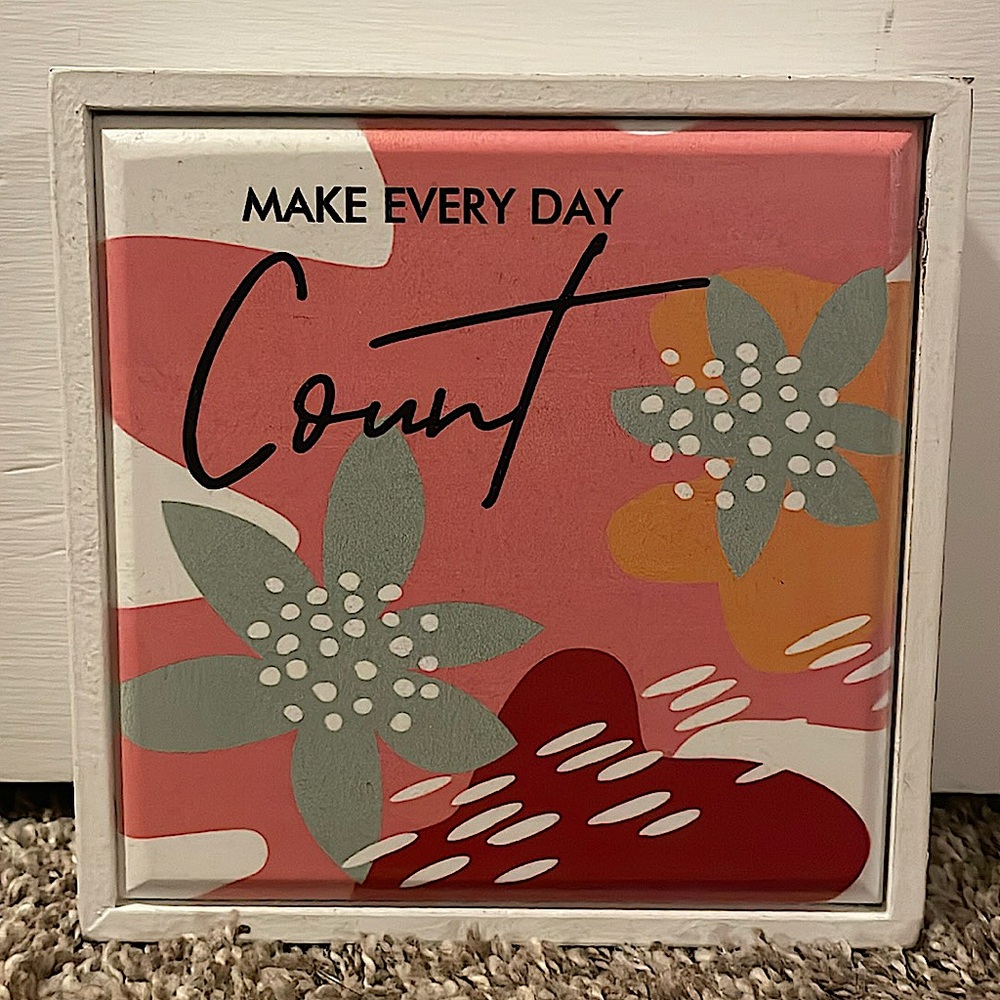 Make every day count wall sign
